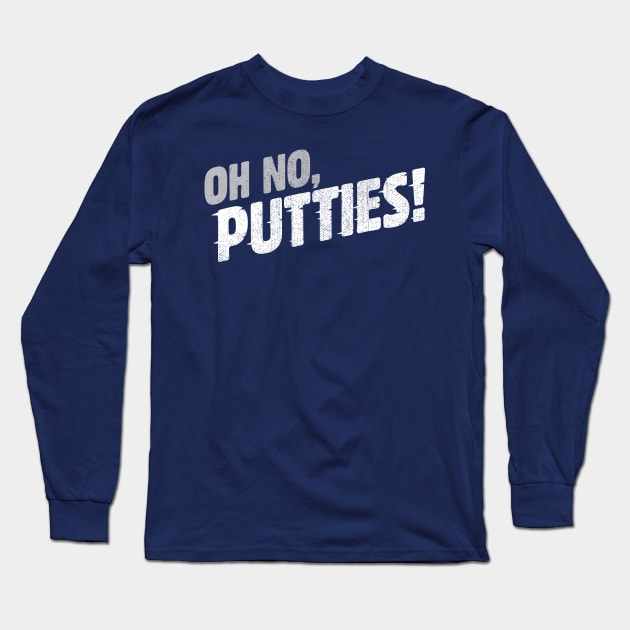 Oh no, PUTTIES! Long Sleeve T-Shirt by SmithViz